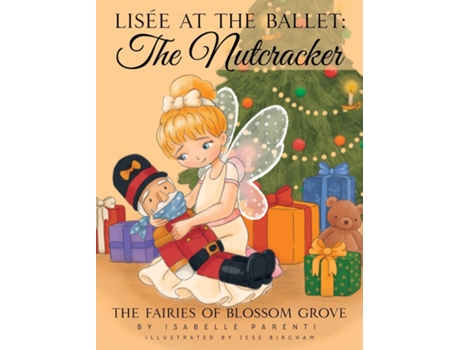 Livro Lisée At The Ballet The Nutcracker A Magical Ballerina Fairytale De Isabelle Parenti (inglês)