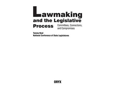 Livro Lawmaking and the Legislative Process: Committees, Connections, and Compromises de Tommy Neal ( Inglês )