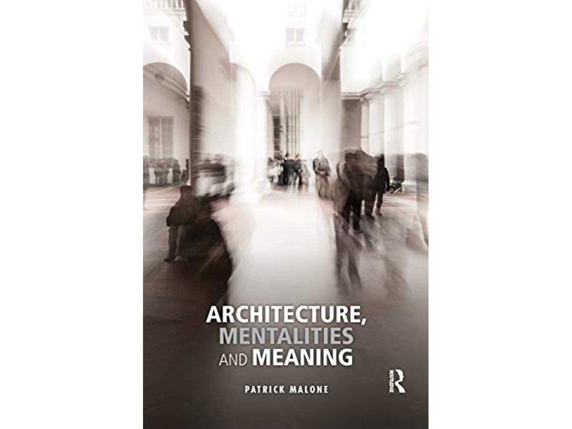 Livro Architecture, Mentalities and Meaning de Patrick Malone (Inglês)