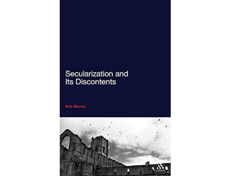 Livro Secularization and Its Discontents de Rob Warner (Inglês - Capa Dura)