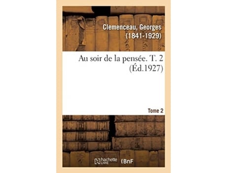 Livro au soir de la pensee. t. 2 de clemenceau (francês)