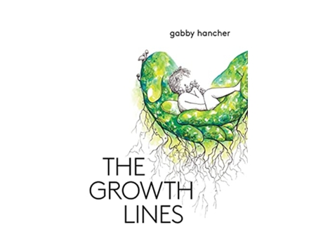 Livro The Growth Lines de Gabby Hancher (Inglês)