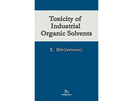 Livro Toxicity of Industrial Organic Solvents de Ethel Browning (Inglês)