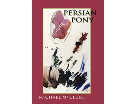 Livro Persian Pony de Michael McClure (Inglês)