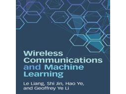 Livro Wireless Communications and Machine Learning de Le Liang (Inglês)