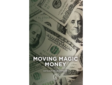 Livro Moving Magic Money De Kathleen Mello-navejas (inglês)