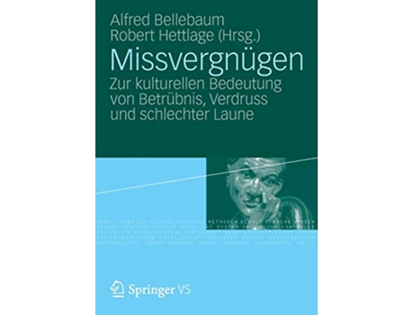 Livro Missvergnügen Zur kulturellen Bedeutung von Betrübnis Verdruss und schlechter Laune German Edition de Alfred Bellebaum (Alemão)