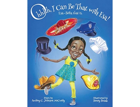 Livro Ohhhh I Can Be That with Esa EsaBella that is de Audrey JohnsonMcCurdy (Inglês)