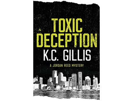 Livro Toxic Deception A Jordan Reed Mystery de KC Gillis (Inglês)