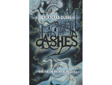 Livro Ashes The Phoenix Rising Series de Lauralana Dunne (Inglês)
