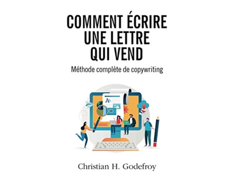 Livro Comment écrire une lettre qui vend Méthode de copywriting French Edition de Christian H Godefroy (Francês)