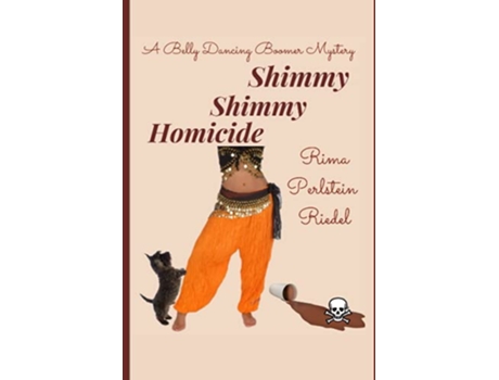 Livro Shimmy Shimmy Homicide A Belly Dancing Boomer Mystery de Rima Perlstein Riedel (Inglês)