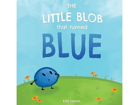 Livro The Little Blob That Turned Blue de Katy Leuven (Inglês)