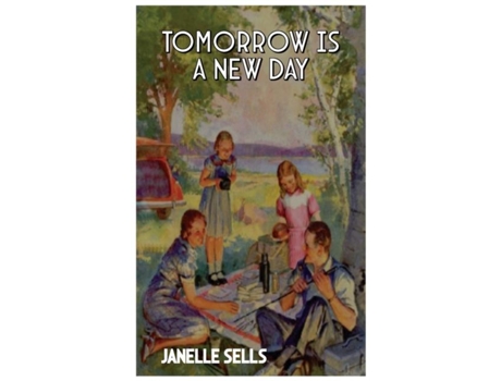 Livro Tomorrow Is A New Day De Janelle Sells (inglês)