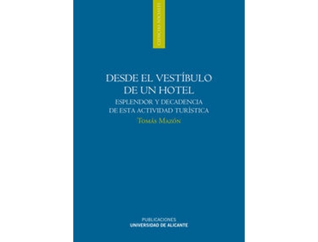 Livro Desde El Vestíbulo De Un Hotel de Tomás Mazón Martínez (Espanhol)
