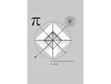 Livro The Mathematical Theory of Origami de Kuro Aksara (Inglês)