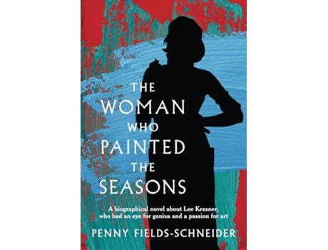 Livro The Woman Who Painted The Seasons de Penny Fields-Schneider (Inglês)