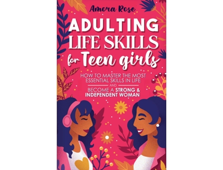 Livro Adulting Life Skills for Teen Girls de Rose, Amora et al. (Inglês)