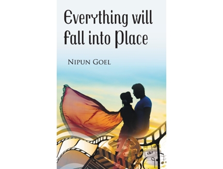 Livro Everything will fall into Place de Nipun Goel (Inglês)