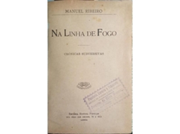 Livro Na Linha De Fogo. De Manuel Ribeiro (português)