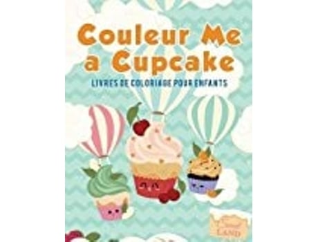 Livro Couleur Me A Cupcake Livres De Coloriage Pour Enfants De Kids E Coloring Pages For (inglês)
