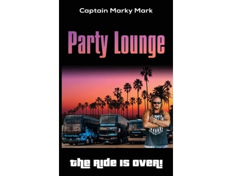 Livro Party Lounge: The Ride Is Over! Captain Marky Mark (Inglês)