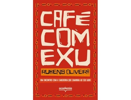 Livro Café Com Exu Um Encontro Com A Sabedoria Que Caminha Ao Seu Lado De Diversos (português Do Brasil)