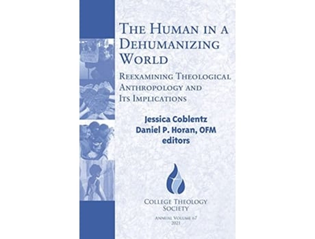 Livro The Human In A Dehumanizing World De Coblentz, Jessica Et Al. (inglês)