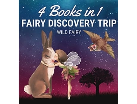 Livro Fairy Discovery Trip 4 Books In 1 De Wild Fairy (inglês - Capa Dura)