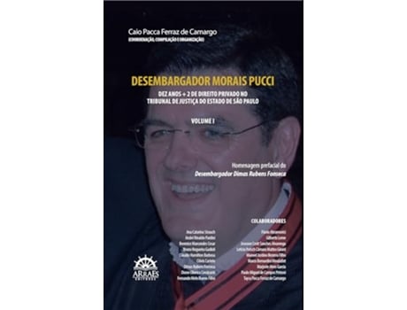 Livro Desembargador Morais Pucci Dez Anos - Vol. 1 de Caio Pacca Ferraz De Camargo (Português)