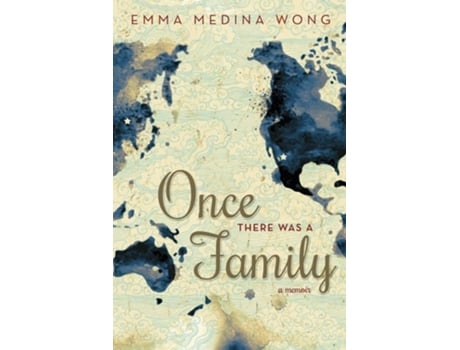 Livro Once There Was A Family A Memoir De Emma Medina Wong (inglês)