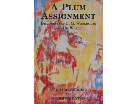 Livro A Plum Assignment: Discourses on P. G. Wodehouse and His World Curtis Armstrong, Elliott Milstein (Inglês)