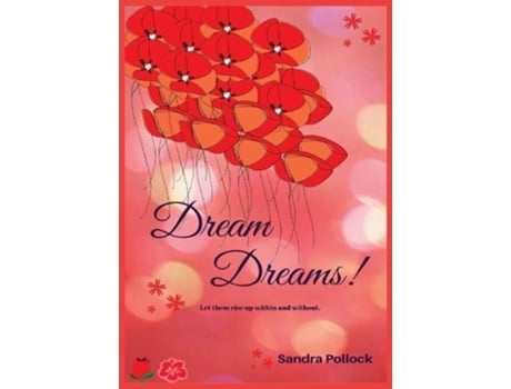 Livro Dream Dreams Let them rise up without within de Sandra Pollock (Inglês)