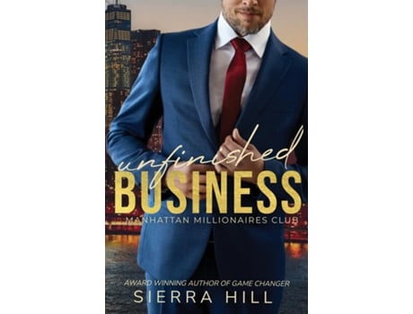 Livro Unfinished Business de Sierra Hill (Inglês)