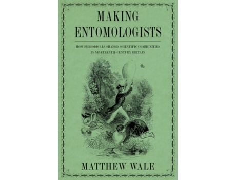 Livro Making Entomologists de Matthew Wale (Inglês - Capa Dura)
