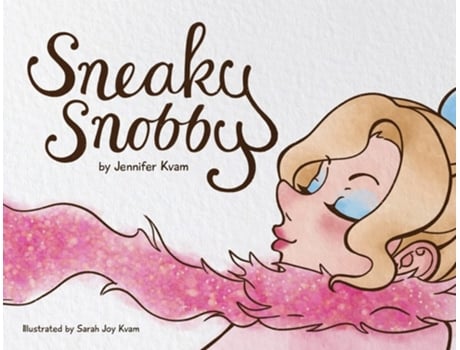 Livro Sneaky Snobby De Jennifer Kvam (inglês)