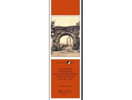 Livro El territorio y poblamiento de la Layetania interior en Época Antigua, ss. IV aC-I dC de Joan Oller Guzmán (Espanhol)