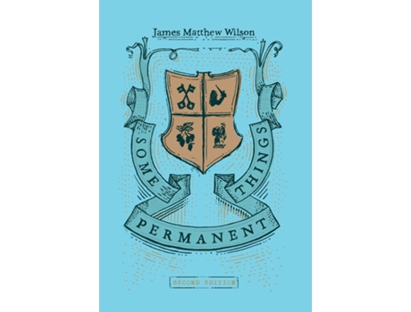 Livro Some Permanent Things De James Matthew Wilson (inglês)