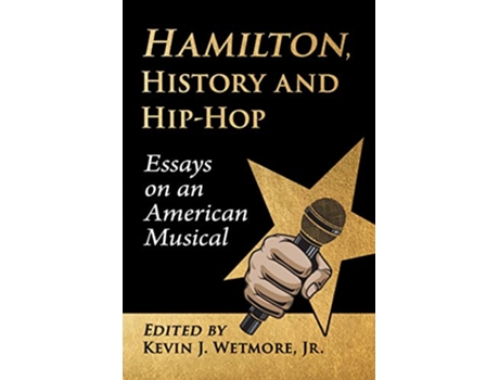 Livro Hamilton, History and HipHop de Kevin J Wetmore (Inglês)