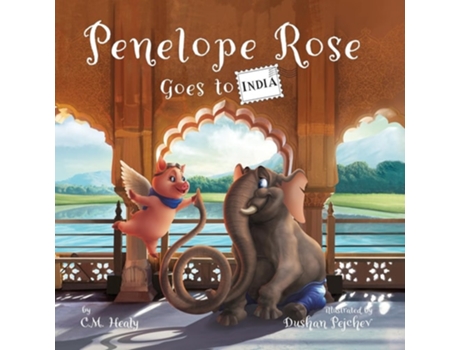 Livro Penelope Rose Goes To India De Cm Healy (inglês)