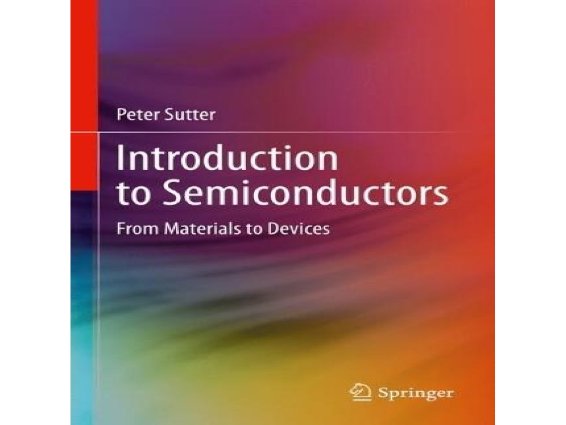 Livro Introduction to Semiconductors From Materials to Devices de Peter Sutter (Inglês)