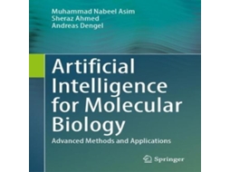 Livro Artificial Intelligence for Molecular Biology Advanced Methods and Applications de Muhammad Nabeel Asim (Inglês)