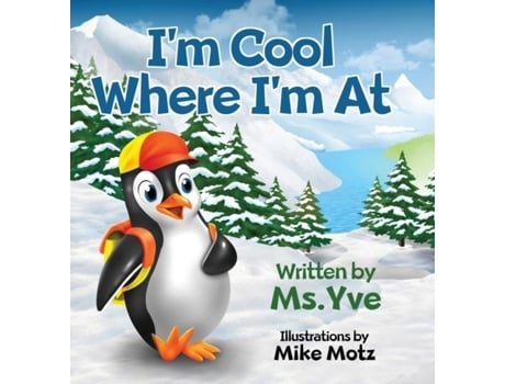 Livro Im Cool Where Im At De Ms Yve (inglês)