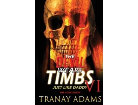 Livro The Devil Wears Timbs 6 Just Like Daddy De Tranay Adams (inglês)