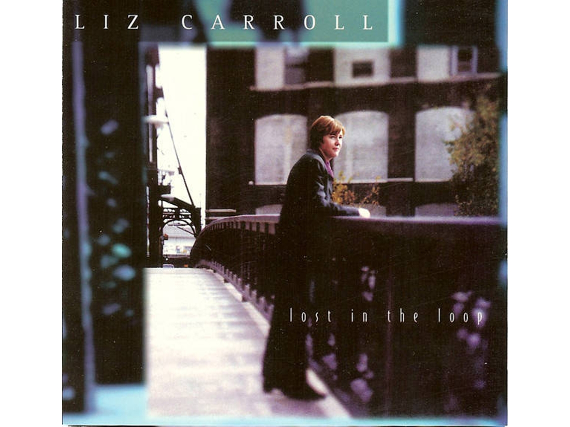CD Liz Carroll - Lost In The Loop