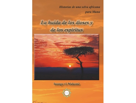 Livro La Huida De Los Dioses Y De Los Espíritus de Makomè Inongo-Vi (Espanhol)