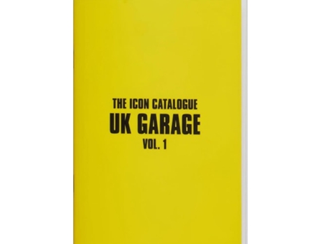 Livro The Icon Catalogue UK Garage Vol. 1 de Alex Chapman (Inglês)