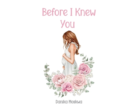 Livro Before I Knew You de Danika Moskwa (Inglês)