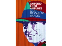Livro A Morte De Carlos Gardel de António Lobo Antunes (Português)