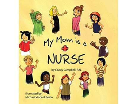 Livro My Mom is a Nurse de Candy Campbell (Inglês)